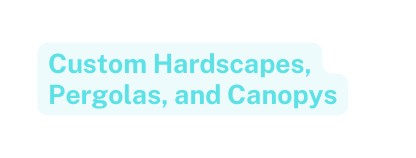 Custom Hardscapes Pergolas and Canopys